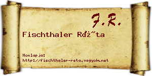 Fischthaler Réta névjegykártya